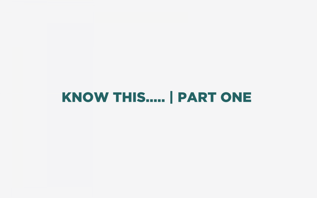 Know This…. | Part One