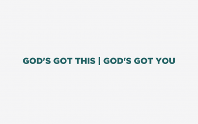 God’s Got This | God’s Got You