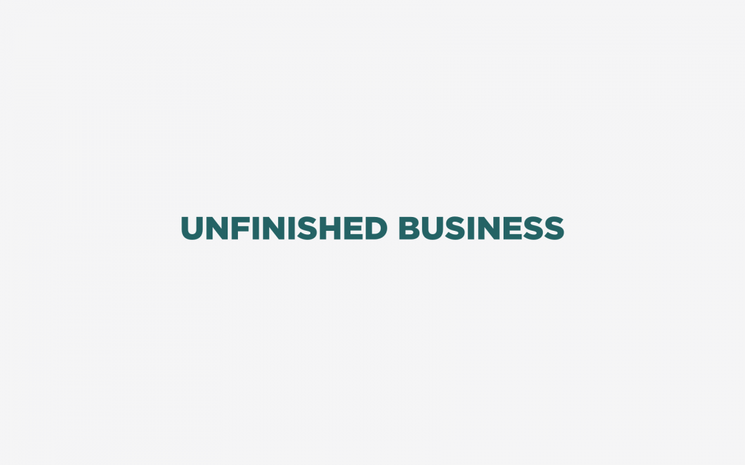Unfinished Business