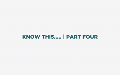 Know This…. | Part Four