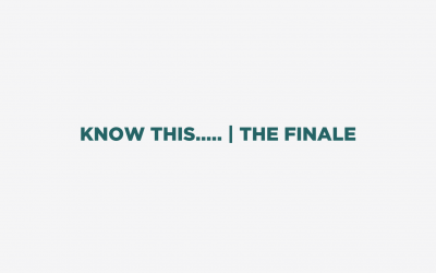 Know This…. | The Finale