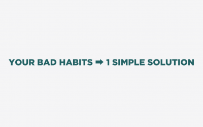 Your Bad Habits ➡ 1 Simple Solution