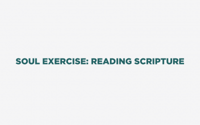 Soul Exercise: Reading Scripture