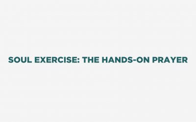 Soul Exercise: The Hands-On Prayer